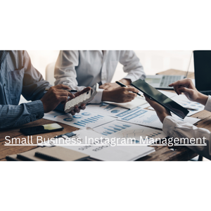 Small Business Instagram Management: A Complete Guide to Growth